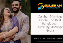 Gulshan Marriage Media: The Best Bangladesh Wedding Marriage Media (2025) The Best Bangladesh Wedding Marriage Media