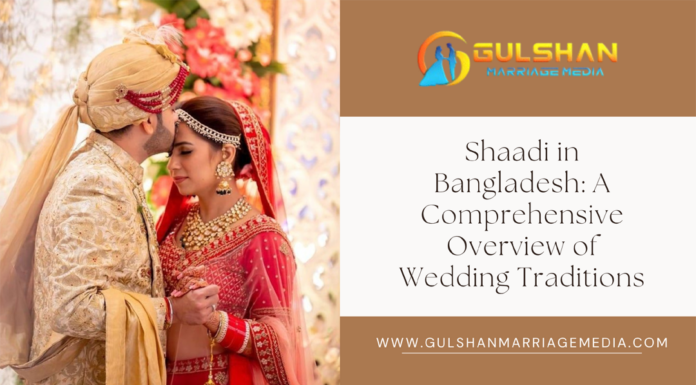 Most Shaadi in Bangladesh: A Comprehensive Overview of Wedding Traditions on 2025 Shaadi in Bangladesh