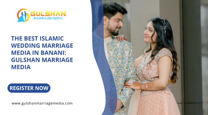 The Best Islamic Wedding Marriage Media in Banani: Gulshan Marriage Media (2025) The Best Islamic Wedding Marriage Media in Banani: Gulshan Marriage Media