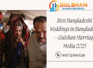 Best Bangladeshi Weddings in Bangladesh – Gulshan Marriage Media 2025 Best Bangladeshi Weddings