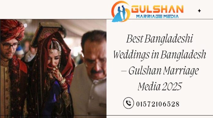 Best Bangladeshi Weddings in Bangladesh – Gulshan Marriage Media 2025 Best Bangladeshi Weddings