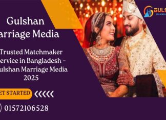 Trusted Matchmaker Service in Bangladesh – Gulshan Marriage Media 2025 Trusted Matchmaker Service