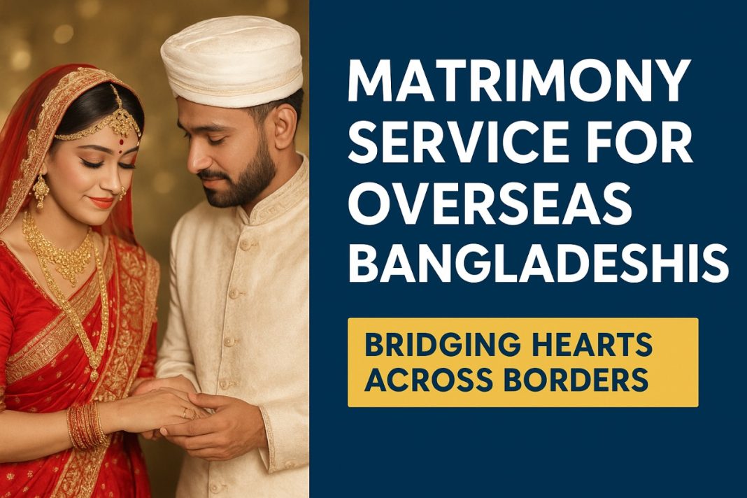 Matrimony Service for Overseas Bangladeshis