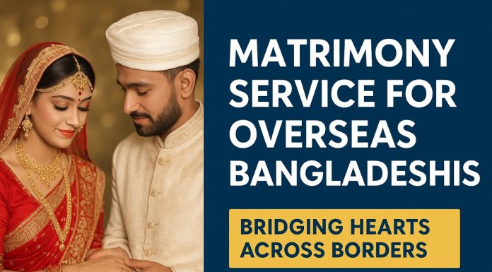 Matrimony Service for Overseas Bangladeshis Matrimony Service for Overseas Bangladeshis