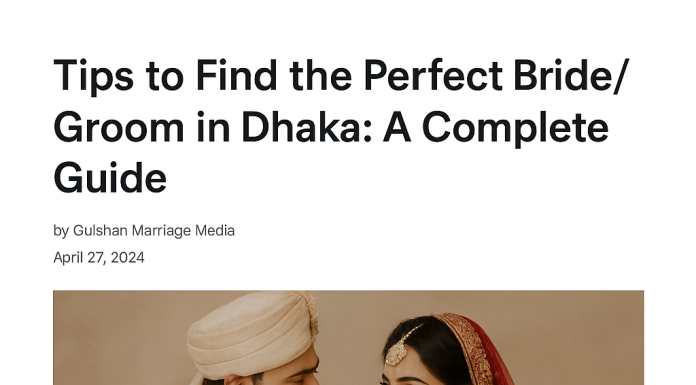 Tips to Find the Perfect Bride/Groom in Dhaka Tips to Find the Perfect Bride/Groom in Dhaka
