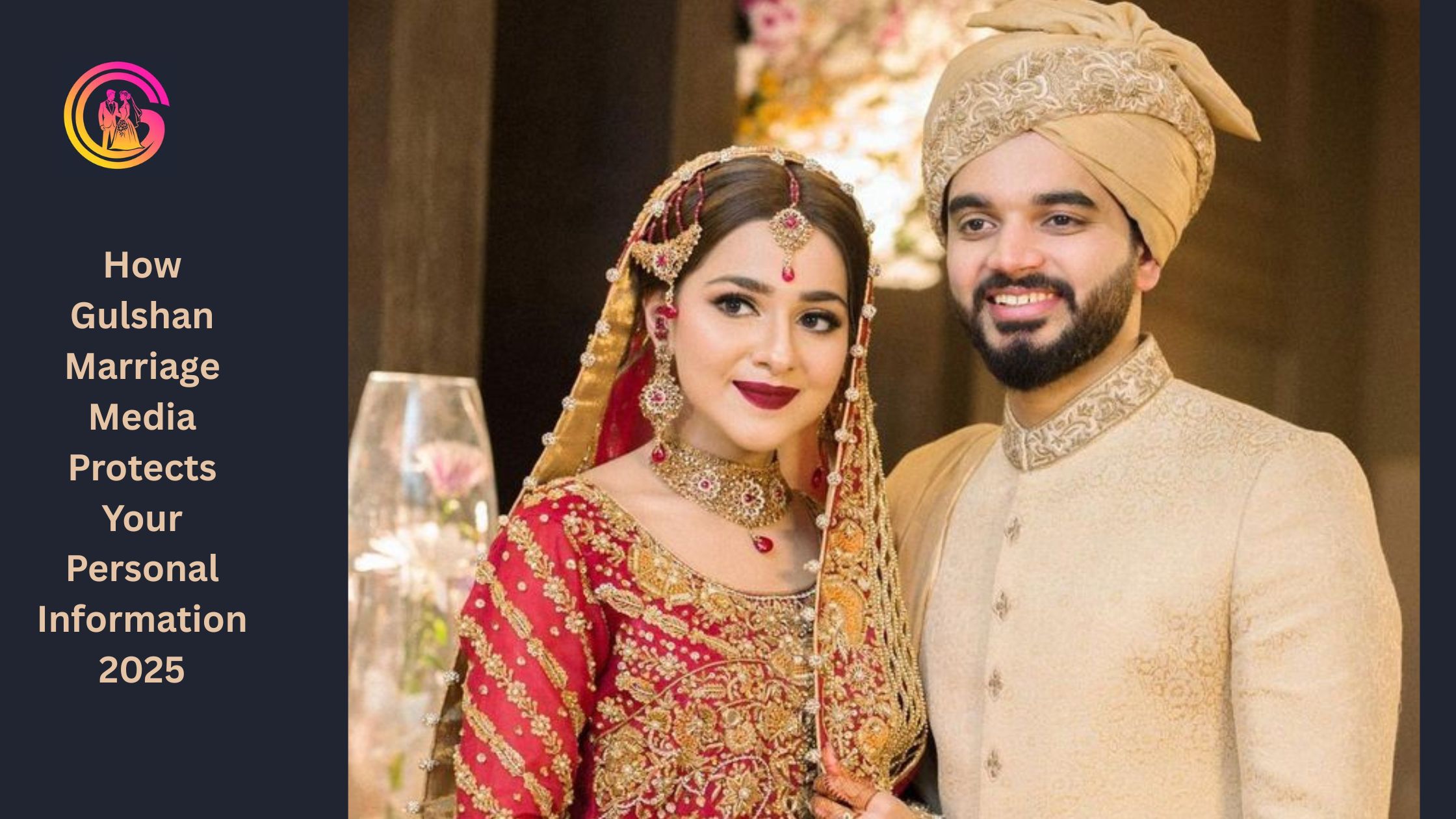 How Gulshan Marriage Media Protects Your Personal Information2025