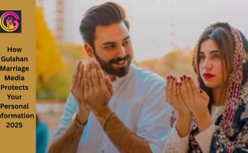 How Gulshan Marriage Media Protects Your Personal Information2025 How Gulshan Marriage Media Protects Your Personal Information2025