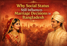 Why Social Status Still Influences Marriage Decisions in Bangladesh Why Social Status Still Influences Marriage Decisions in Bangladesh