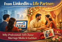 From LinkedIn to Life Partner: Why Professionals Still Choose Marriage Media in Gulshan From LinkedIn to Life Partner: Why Professionals Still Choose Marriage Media in Gulshan