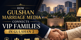 How Gulshan Marriage Media Connects VIP Families in Gulshan 2 How Gulshan Marriage Media Connects VIP Families in Gulshan 2