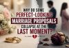 Why Do Some Perfect-Looking Marriage Proposals Collapse at the Last Moment?
