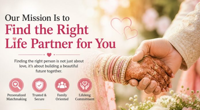 Our Mission Is to Find the Right Life Partner for You